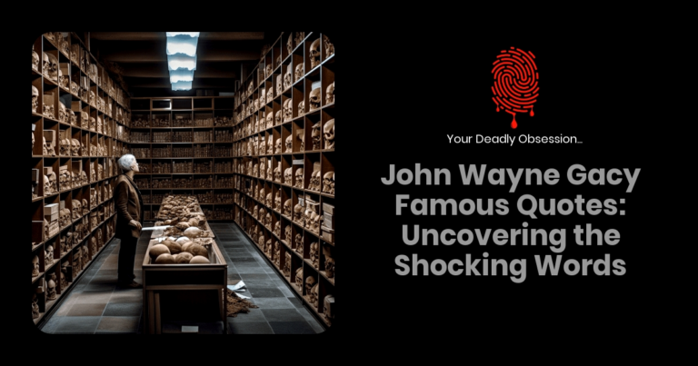 John Wayne Gacy Famous Quotes: Uncovering the Shocking Words